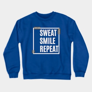 Sweat, Smile, Repeat - Joy, Endure, Thrive - White Text Design for Apparel & Accessories Crewneck Sweatshirt